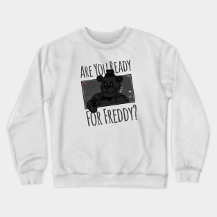 Are You Ready? Crewneck Sweatshirt